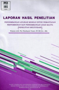 Pengembangan Aplikasi Mobile untuk Pemantauan Pertumbuhan dan Perkembangan Anak Balita (Penelitian Multiyears)