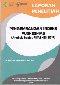 Laporan Penelitian Pengembangan Indeks Puskesmas (Analisis Lanjut Rifaskes 2019)