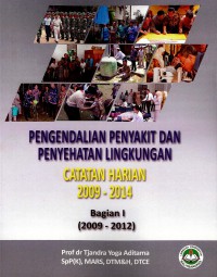 Image of Pengendalian penyakit dan penyehatan lingkungan: catatan harian 2009-2014, bagian 1 (2009-2012), bagian 2 (2013-2014)