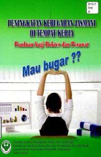Image of Peningkatan kebugaran jasmani ditempat kerja: panduan bagi dokter dan perawat