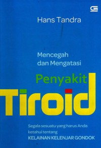 Image of Mencegah dan Mengatasi Penyakit Tiroid: segala sesuatu yang harus Anda ketahui tentang Kelainan kelenjar gondog