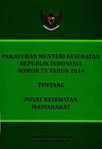 Image of Peraturan Menteri Kesehatan Republik Indonesia Nomor 75 tahun 2014 tentang Pusat Kesehatan Masyarakat