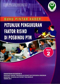 Buku pintar kader petunjuk pengukuran faktor risiko di Posbindu PTM (seri 2)