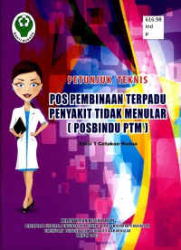 Petunjuk teknis pos pembinaan terpadu penyakit tidak menular (posbindu PTM)