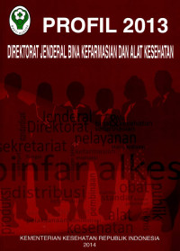 Image of Profil 2013 Direktorat Jenderal biro kefarmasian dan obat kesehatan