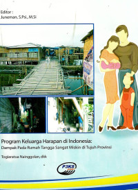 Image of Program keluarga harapan di Indonesia: dampak pada rumah tangga sangat miskin di tujuh provinsi