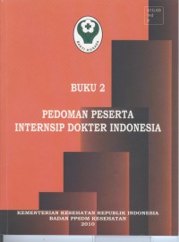 Pedoman Peserta internsip dokter Indonesia (buku 2)