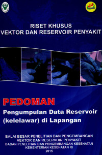 Image of Riset Khusus Vektor Dan Reservoir Penyakit :Pedoman Pengumpulan Data Reservoir (kelelawar) di Lapangan