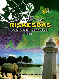 Riskesdas provinsi Banten 2013(buku 1), Buku 2: Riskesdas dalam angka provisi Banten