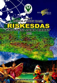 Image of Riskesdas provinsi Jawa Barat tahun 2013 (buku 1), Buku 2: Riskesdas dalam angka provinsi Jawa Barat