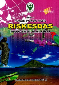 Riskesdas provinsi Mqluku 2013(buku 1), Buku 2: Riskesdas dalam angka provisi Maluku