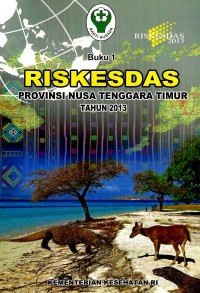 Riskesdas provinsi Nusa Tenggara Timur 2013(buku 1), Buku 2: Riskesdas dalam angka provisi Nusa Tenggara Timur