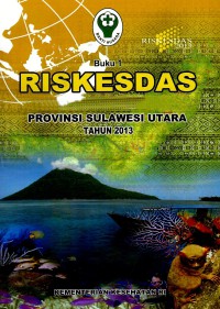 Riskesdas provinsi Sulawesi Utara 2013(buku 1), Buku 2: Riskesdas dalam angka provisi Sulawesi Utara