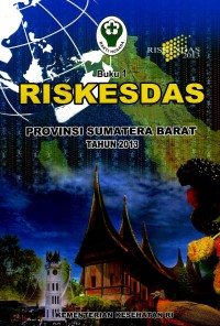 Riskesdas provinsi Sumatera Barat 2013(buku 1), Buku 2: Riskesdas dalam angka provisi Sumatera Barat