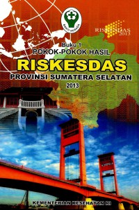 Riskesdas provinsi Sumatera Selatan 2013(buku 1), Buku 2: Riskesdas dalam angka provisi Sumatera Selatan