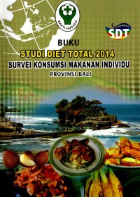 Image of Buku Studi Diet Total 2014. Survei Konsumsi Makanan Individu Provinsi Bali
