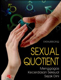 Image of Sexual quotient: menggagas kecerdasan seksual sejak dini