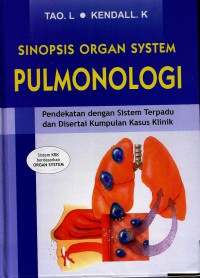 Image of Sinopsis organ system pulmonologi: pendekatan dengan sistem terpadu dan disertai kumpulan kasus klinik