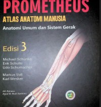 Atlas Anatomi Manusia Promotheus : Anatomi Umum dan Sistem Gerak