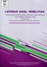 Studi Kohor Faktor Risiko Penyakit Tidak Menular dan Tumbuh kembang Anak Tahun 2015