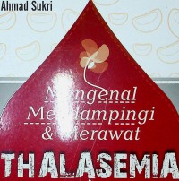 Thalasemia : Mengenal, Mendampingi, & Merawat