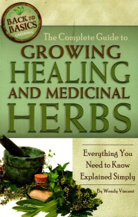 Image of The complete guide to Growing healing and medicinal herbs: everything you need to know explained simply
