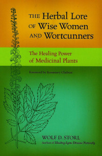 Image of The herbal lore of wise women and wortcunners: the healing power of medicinal plants