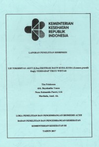 Uji Toksisitas Akut (LD50) Ekstrak Daun Kuda-Kuda (Lannea grandis Engl.) terhadap Tikus Wistar. (Risbinkes)