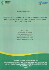 Image of Laporan Kajian Urgensi Integrasi Kebijakan Penanggulangan Penyakit Menular (Covid-19, DB, TB dan HIV) di Kota Tasikmalaya