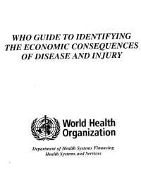 WHO guide to identifying the economic consequences of disease and injury